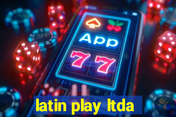 latin play ltda